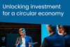 Unlocking investment for a circular economy