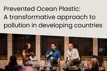 Prevented Ocean Plastic- A transformative approach to pollution in developing countries